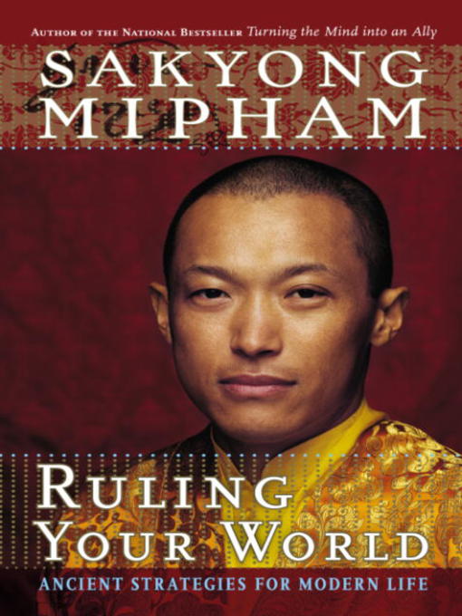 Title details for Ruling Your World by Sakyong Mipham - Available